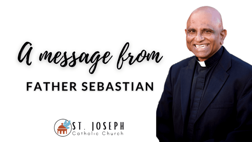 A message from Fr. Sebastian